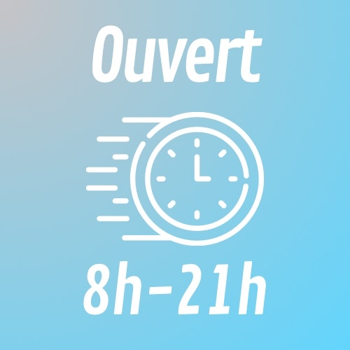 Ouverture de 8h à 21h